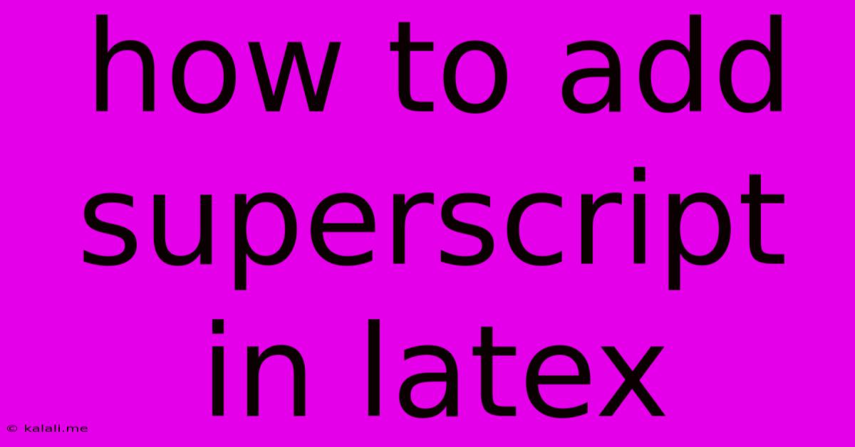 How To Add Superscript In Latex