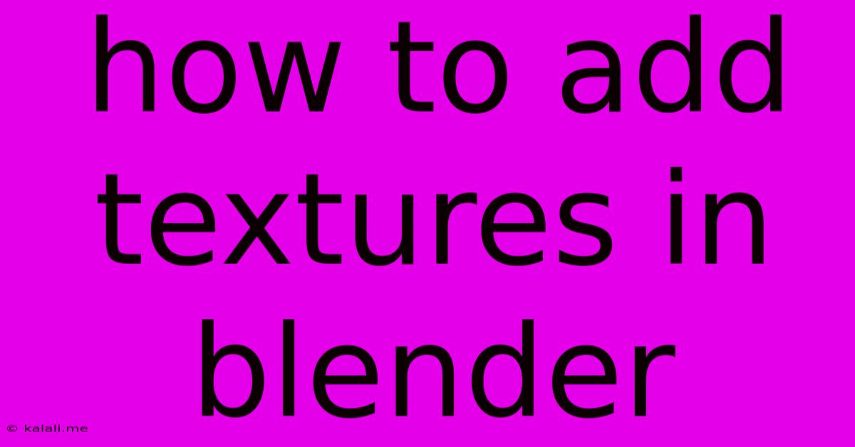 How To Add Textures In Blender