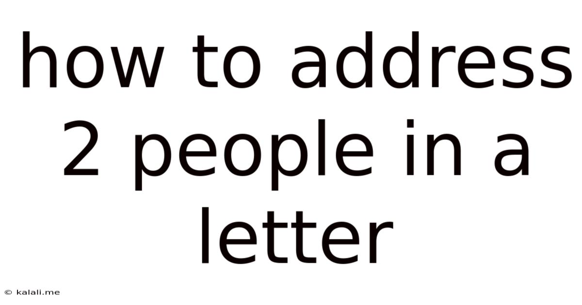 How To Address 2 People In A Letter
