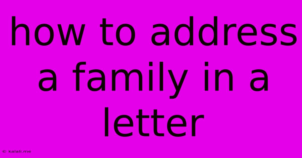 How To Address A Family In A Letter