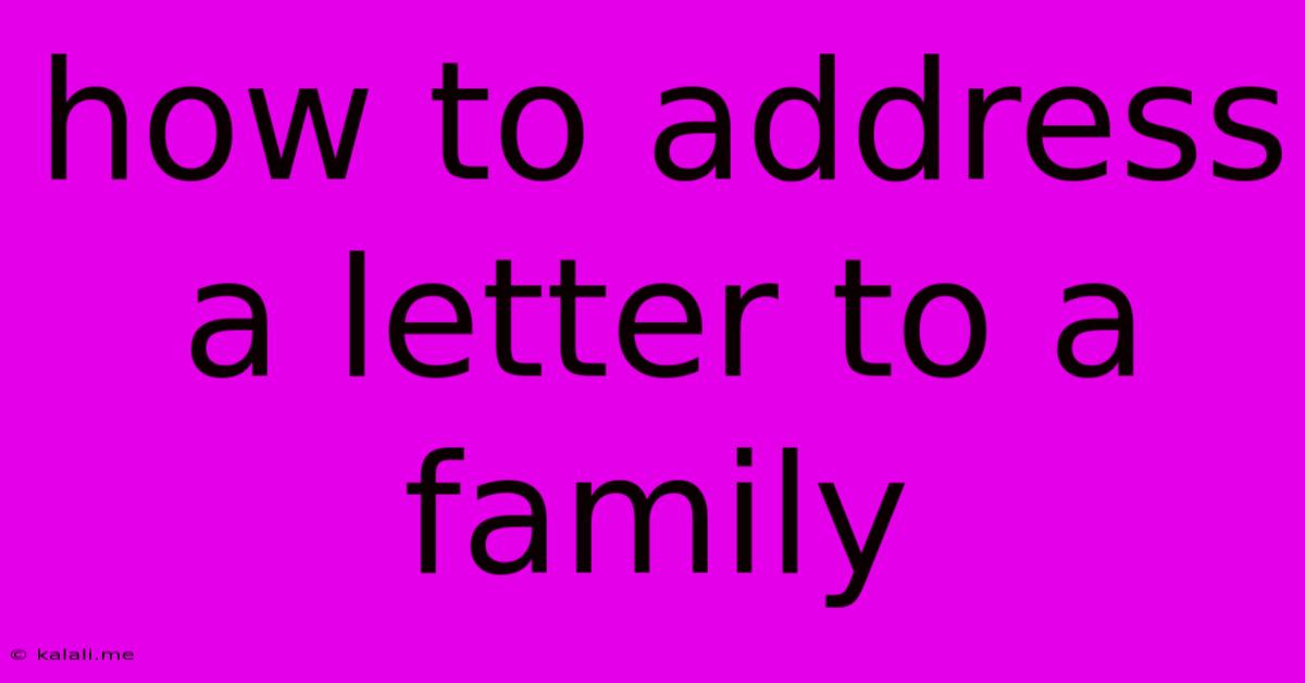 How To Address A Letter To A Family