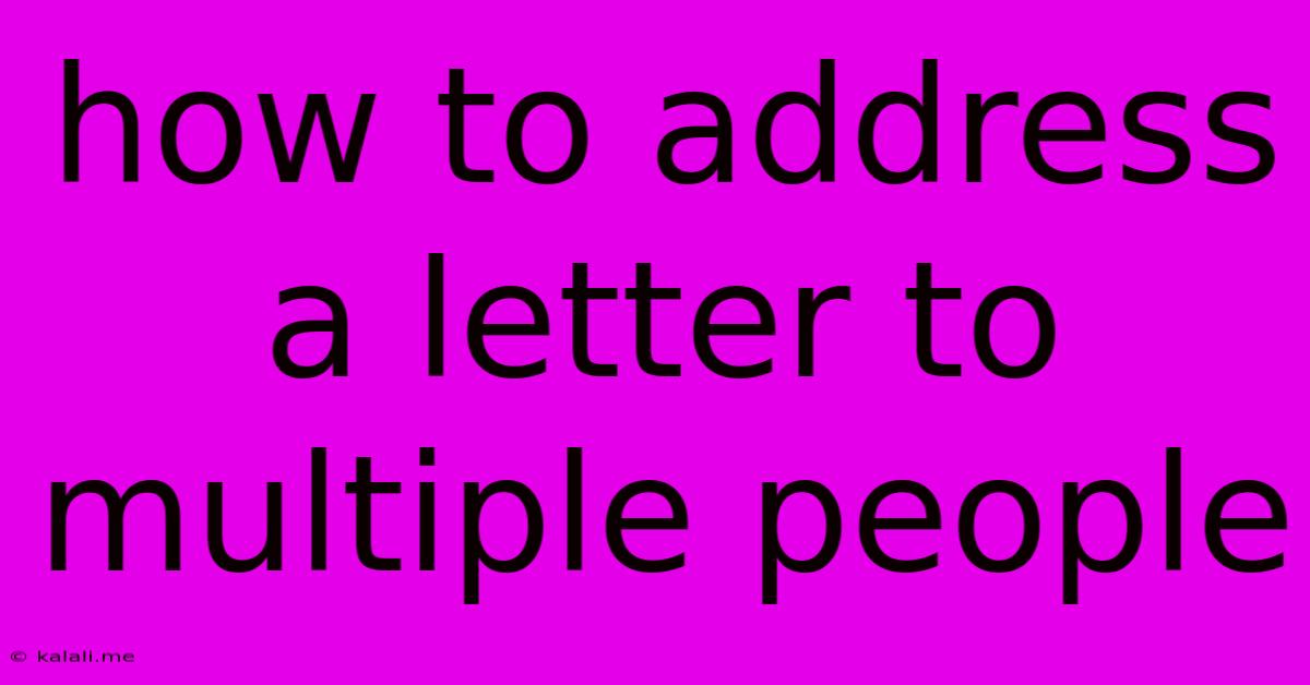 How To Address A Letter To Multiple People