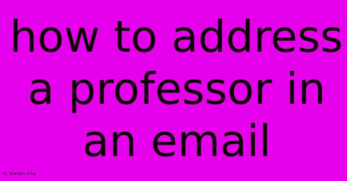How To Address A Professor In An Email