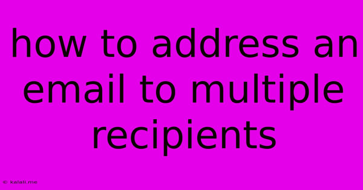 How To Address An Email To Multiple Recipients