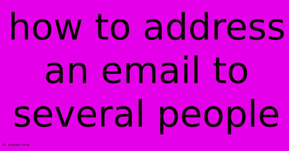 How To Address An Email To Several People