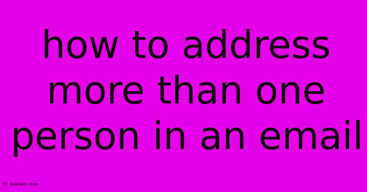 How To Address More Than One Person In An Email