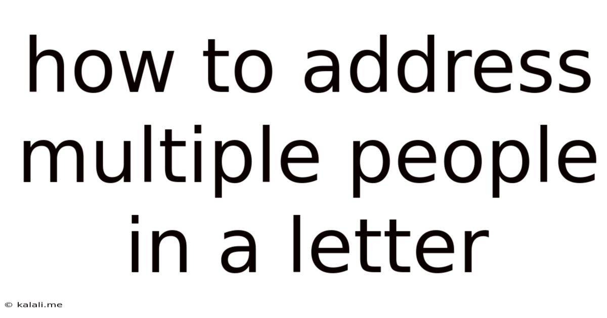 How To Address Multiple People In A Letter