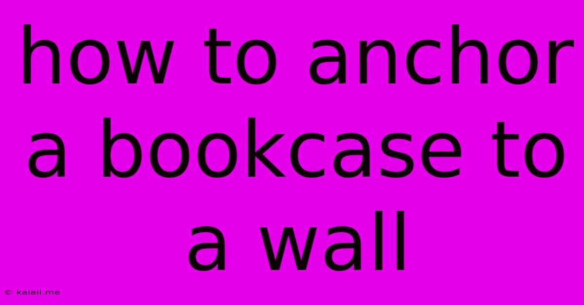 How To Anchor A Bookcase To A Wall
