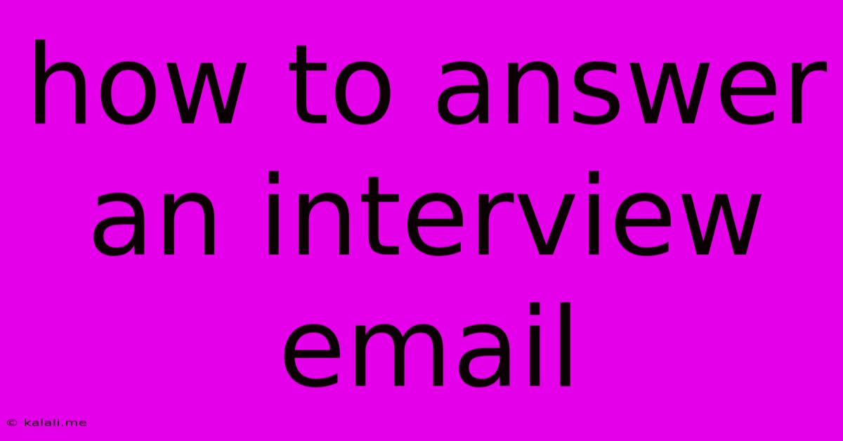 How To Answer An Interview Email