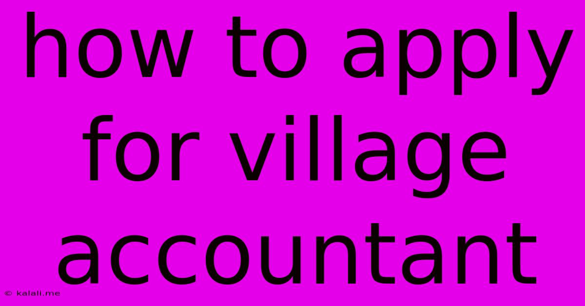 How To Apply For Village Accountant