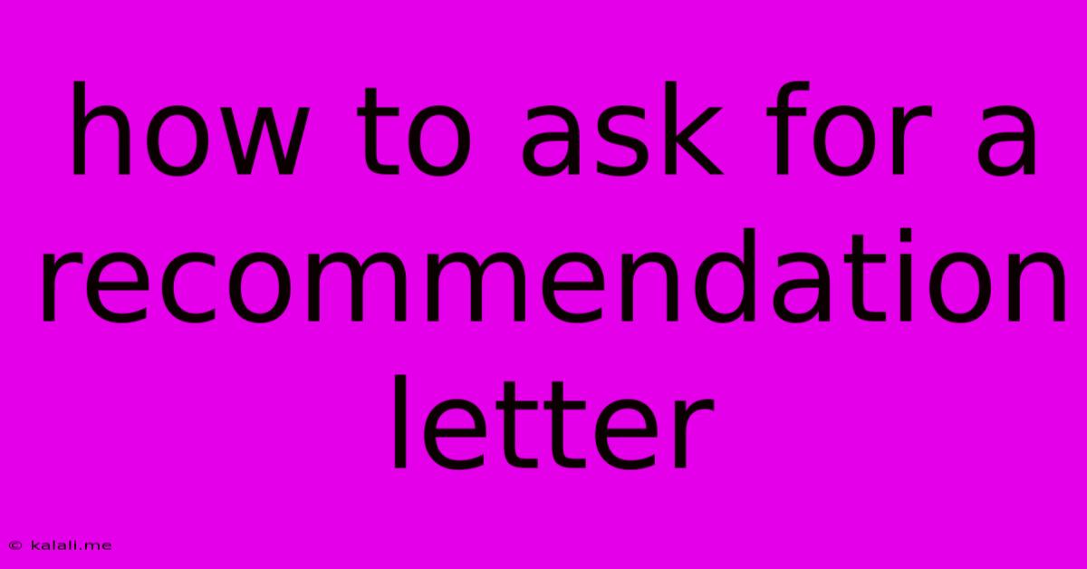 How To Ask For A Recommendation Letter