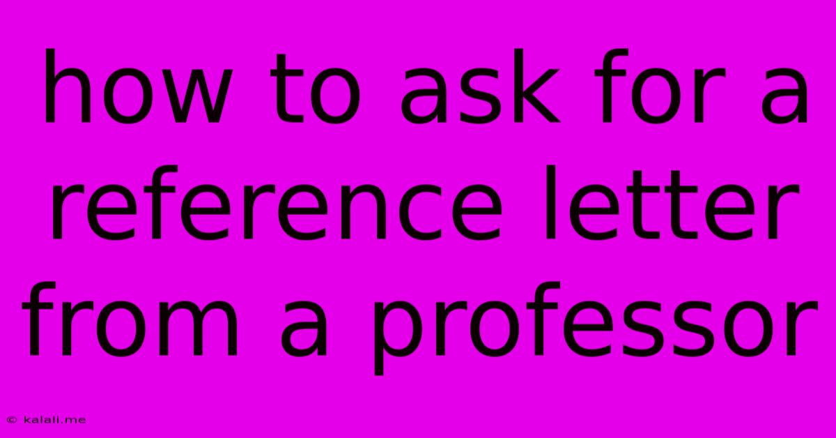 How To Ask For A Reference Letter From A Professor