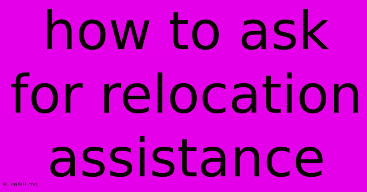 How To Ask For Relocation Assistance