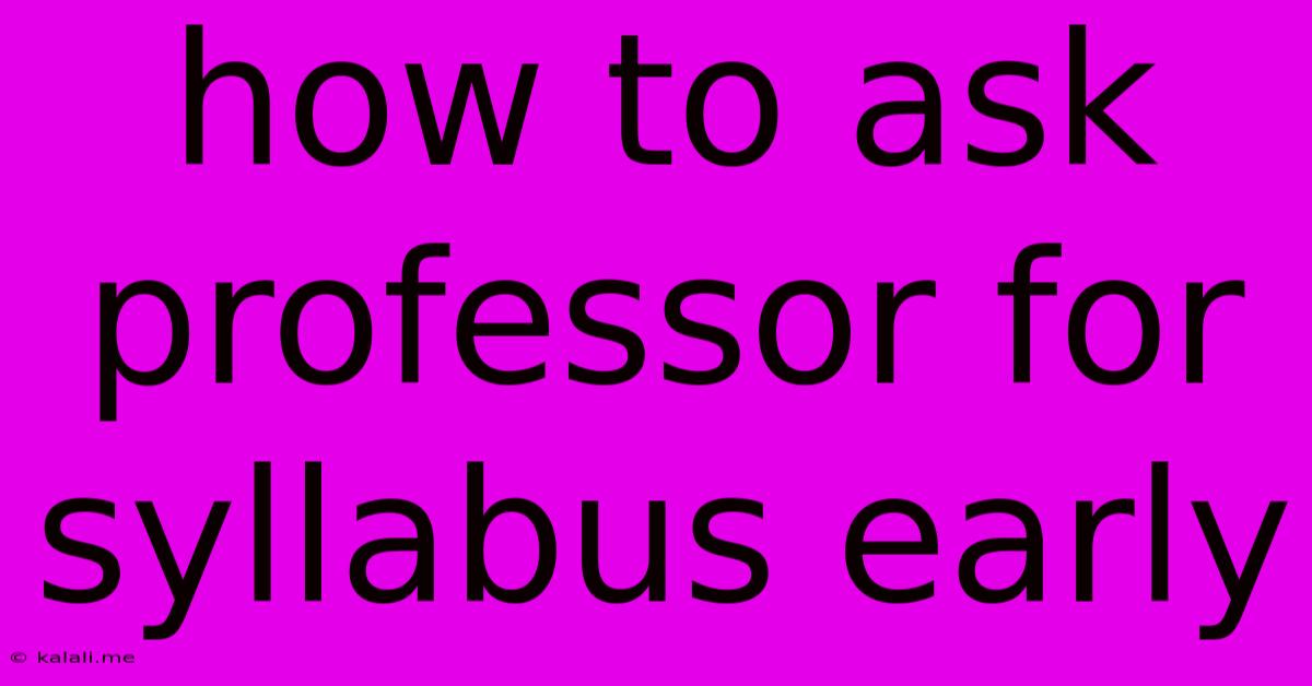 How To Ask Professor For Syllabus Early