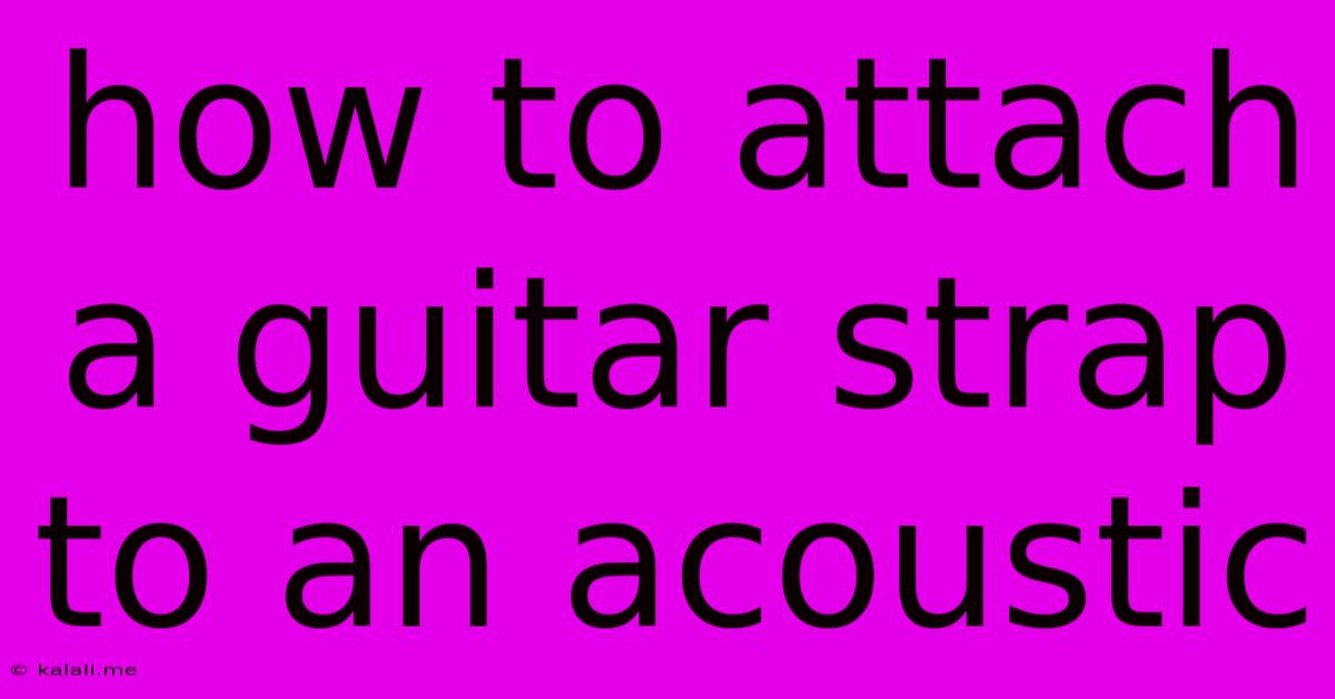 How To Attach A Guitar Strap To An Acoustic
