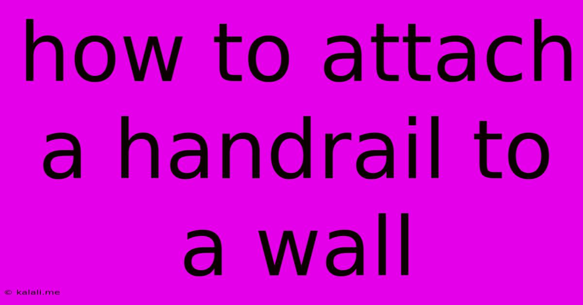 How To Attach A Handrail To A Wall