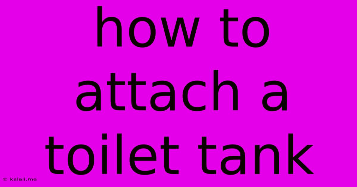 How To Attach A Toilet Tank