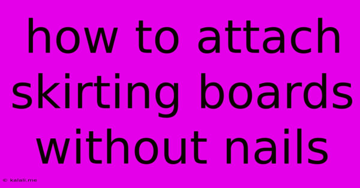 How To Attach Skirting Boards Without Nails