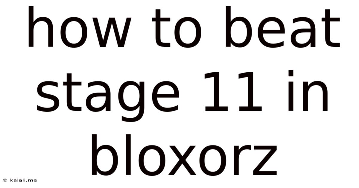 How To Beat Stage 11 In Bloxorz