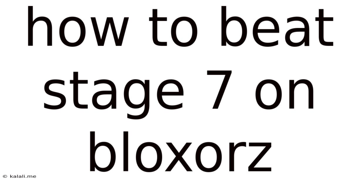 How To Beat Stage 7 On Bloxorz