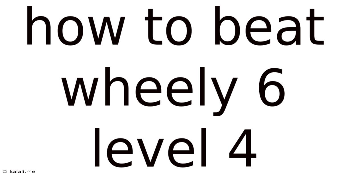 How To Beat Wheely 6 Level 4