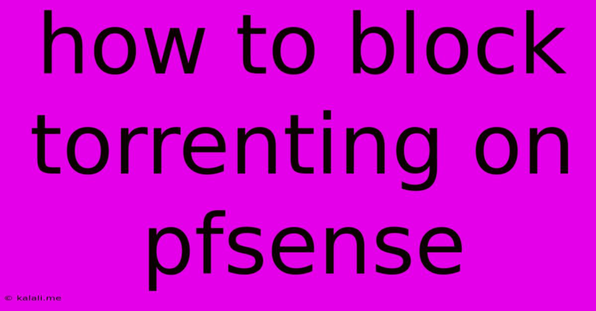 How To Block Torrenting On Pfsense