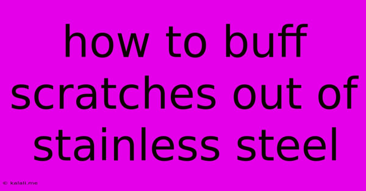 How To Buff Scratches Out Of Stainless Steel