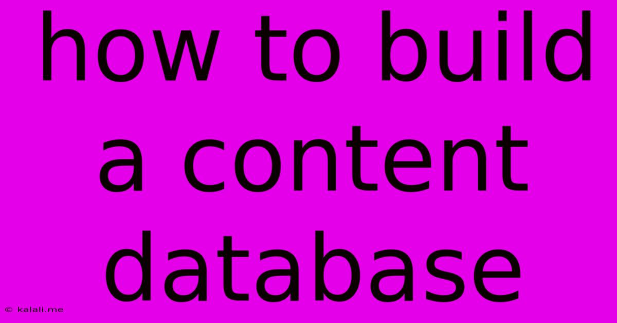 How To Build A Content Database