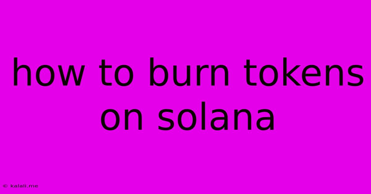 How To Burn Tokens On Solana