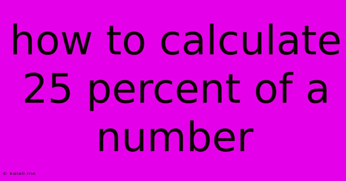 How To Calculate 25 Percent Of A Number