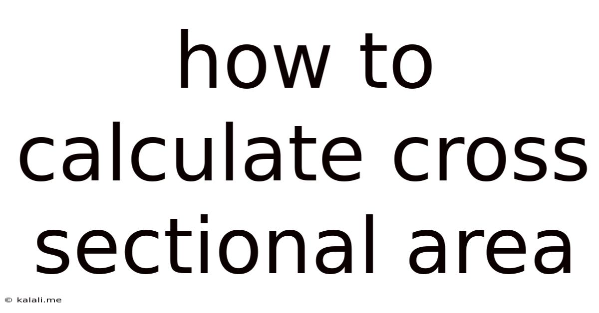 How To Calculate Cross Sectional Area