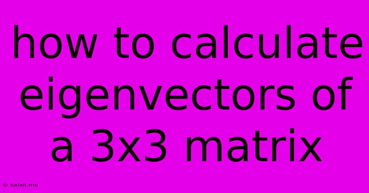 How To Calculate Eigenvectors Of A 3x3 Matrix