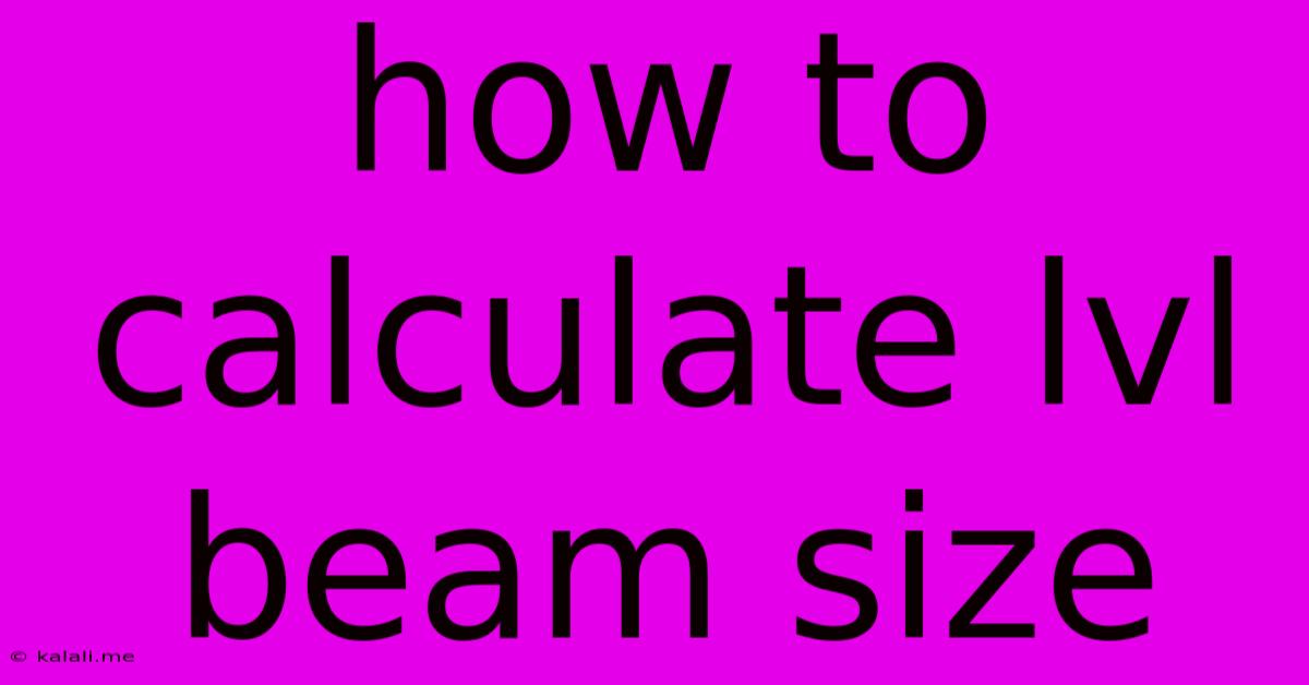 How To Calculate Lvl Beam Size
