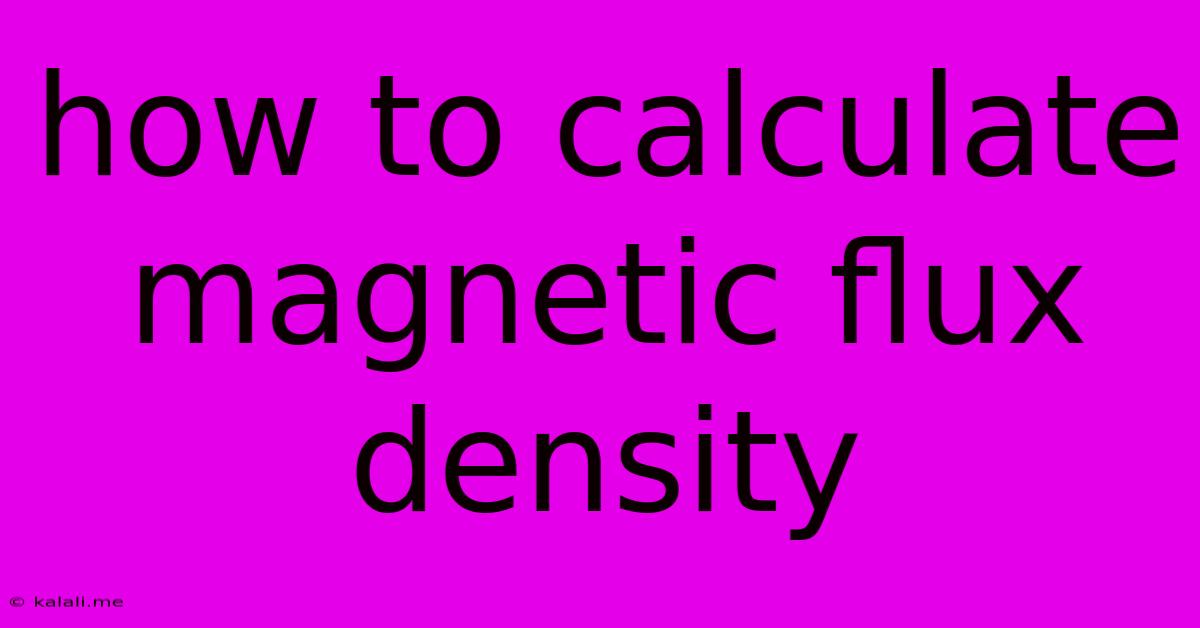 How To Calculate Magnetic Flux Density