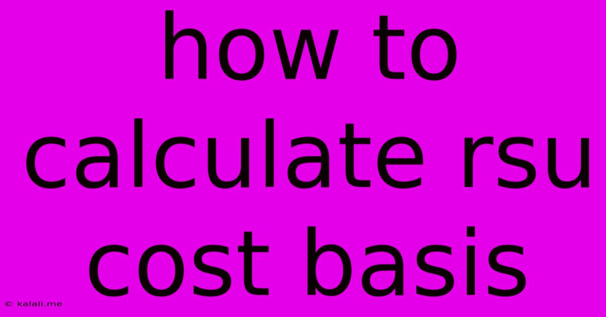 How To Calculate Rsu Cost Basis