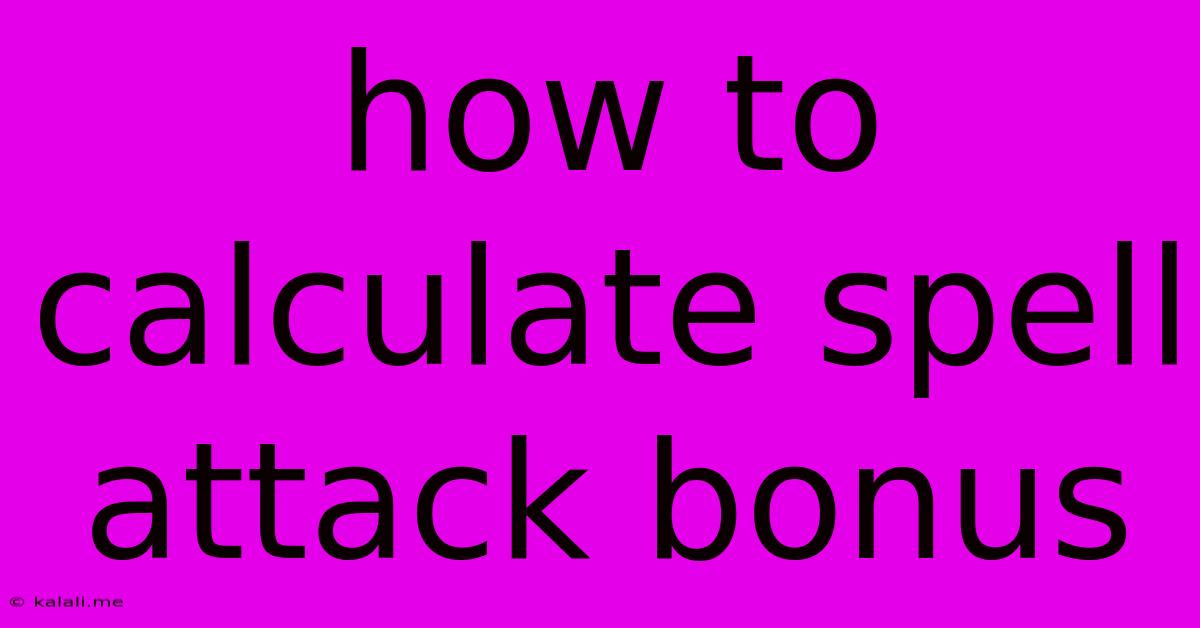 How To Calculate Spell Attack Bonus