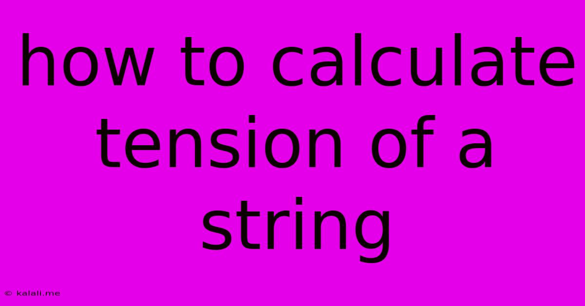 How To Calculate Tension Of A String