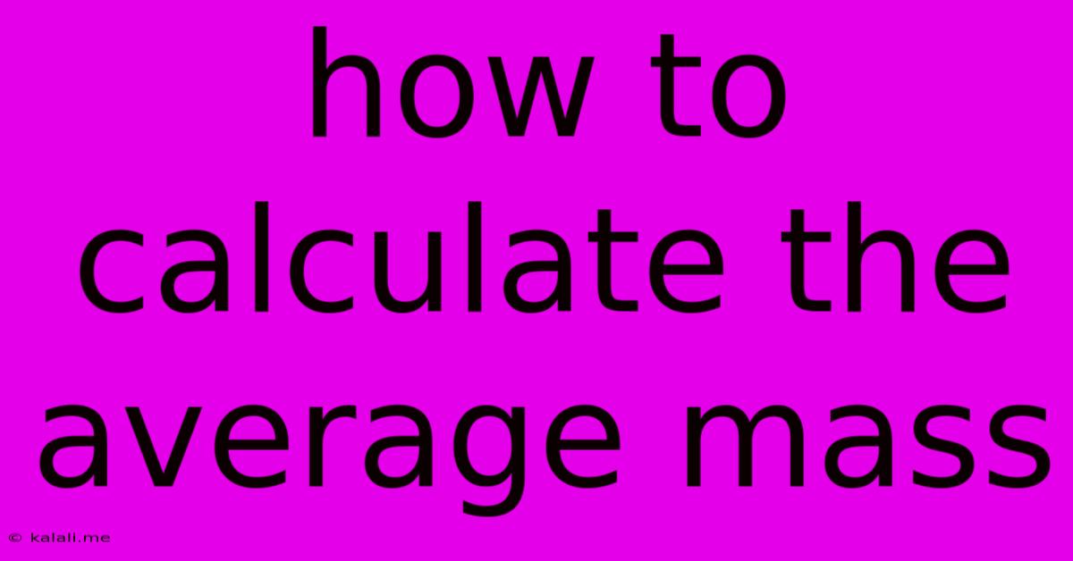 How To Calculate The Average Mass