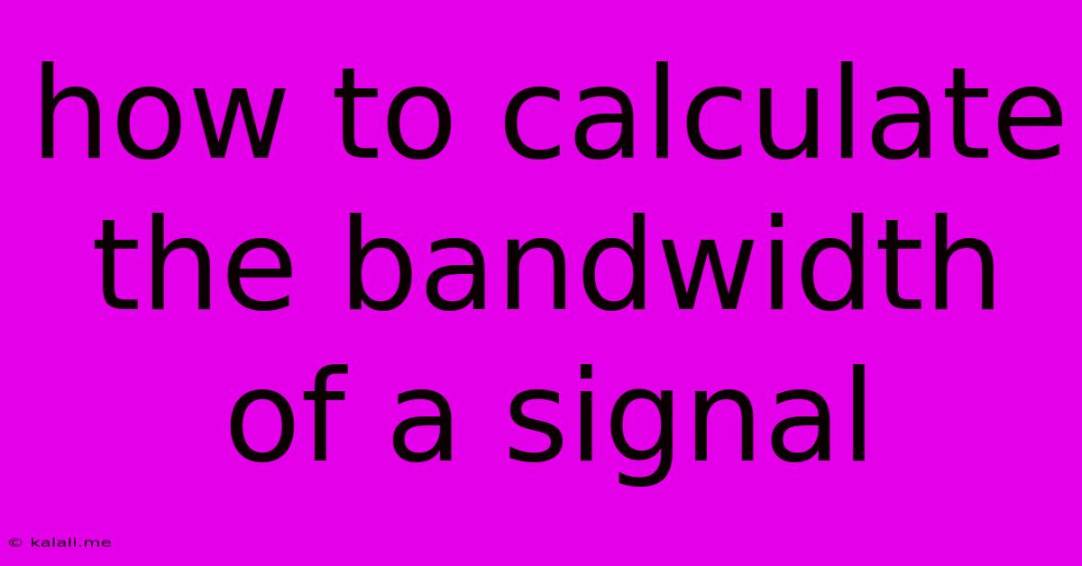 How To Calculate The Bandwidth Of A Signal
