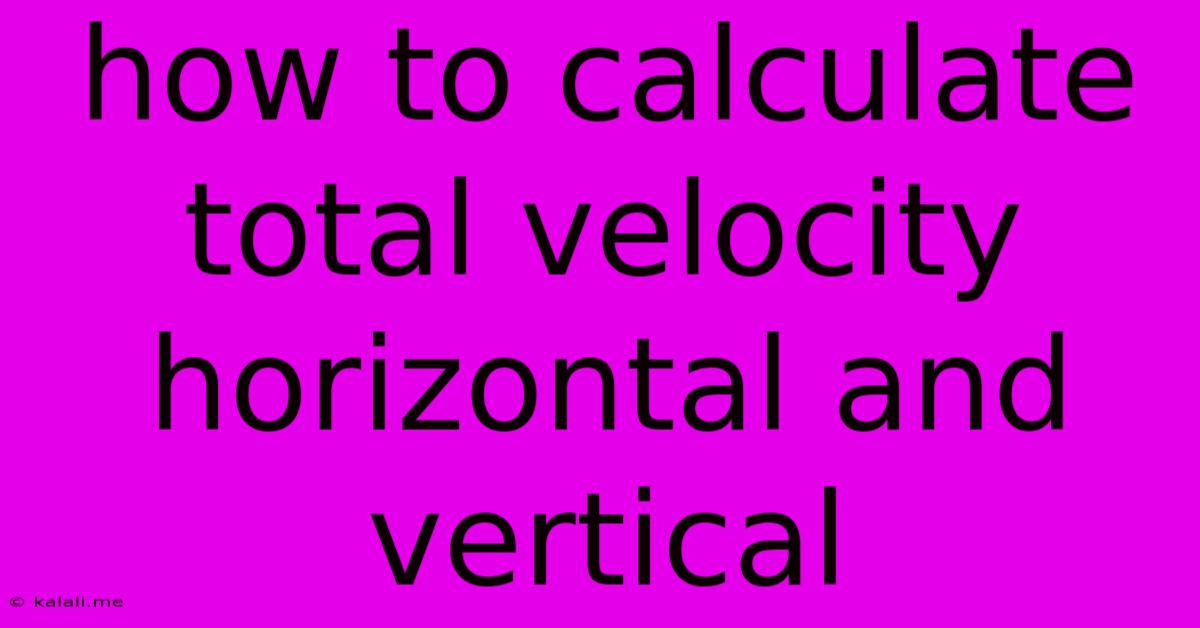 How To Calculate Total Velocity Horizontal And Vertical