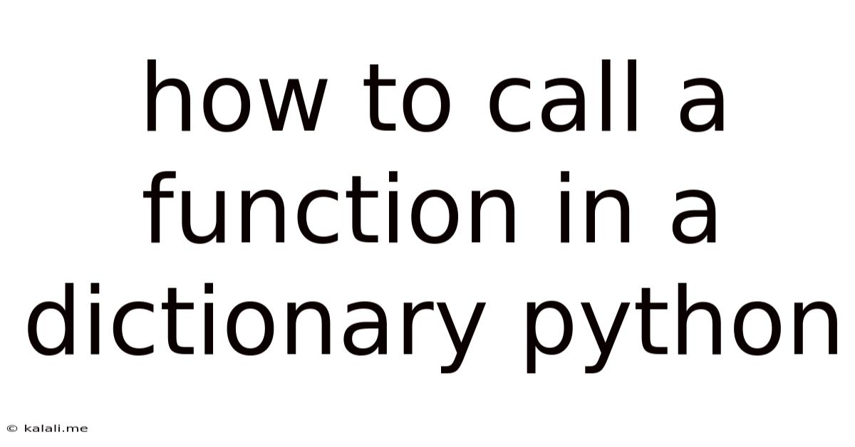 How To Call A Function In A Dictionary Python