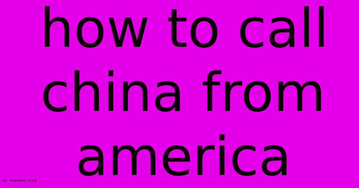How To Call China From America