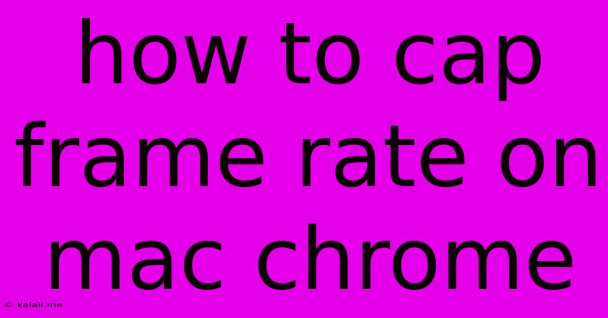 How To Cap Frame Rate On Mac Chrome