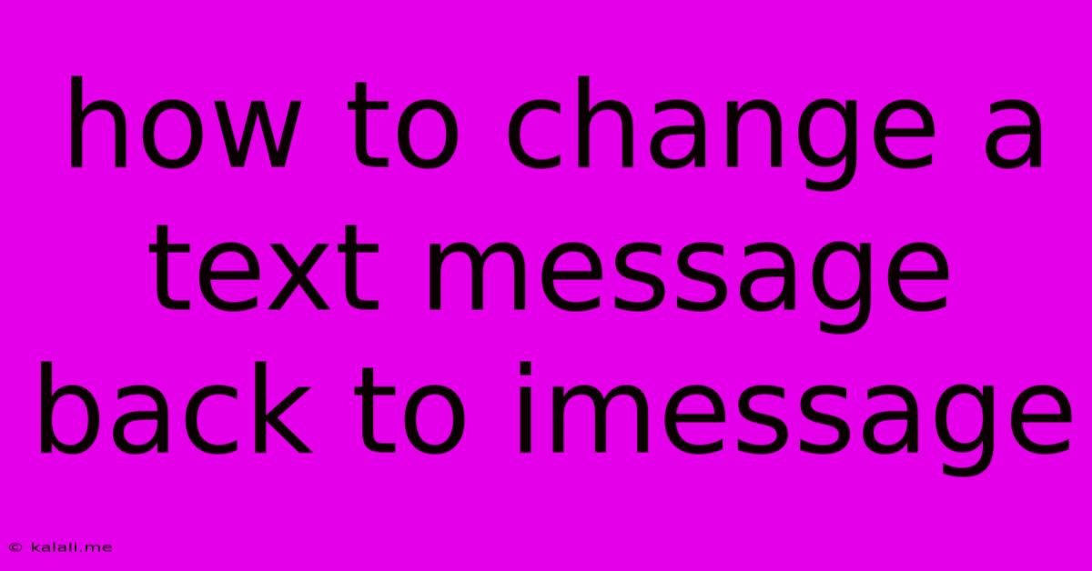 How To Change A Text Message Back To Imessage