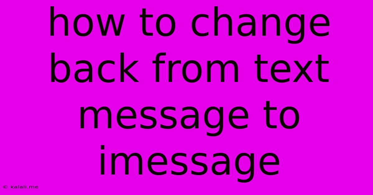 How To Change Back From Text Message To Imessage