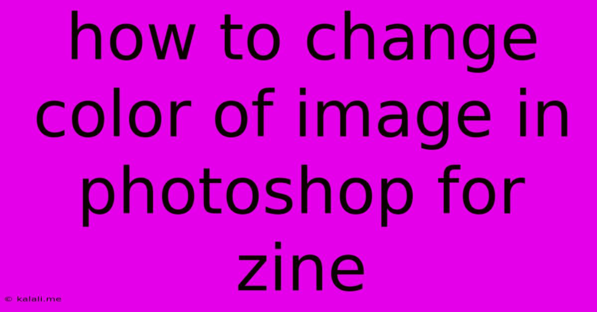 How To Change Color Of Image In Photoshop For Zine