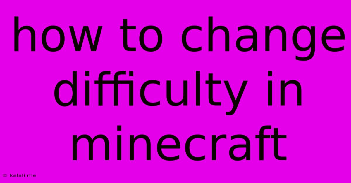 How To Change Difficulty In Minecraft