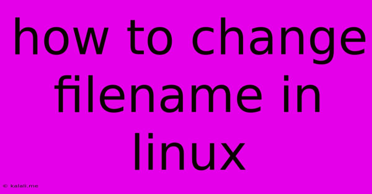 How To Change Filename In Linux