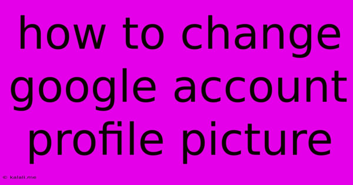 How To Change Google Account Profile Picture