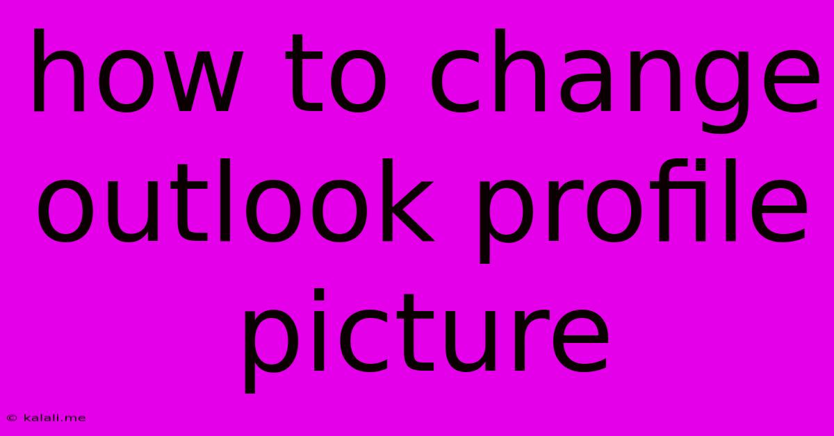 How To Change Outlook Profile Picture